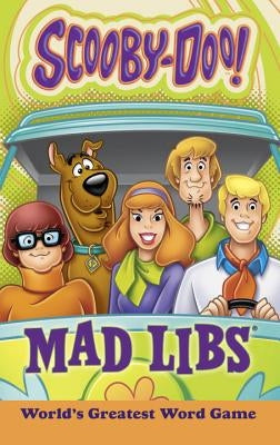 Scooby-Doo Mad Libs: World's Greatest Word Game by Luper, Eric