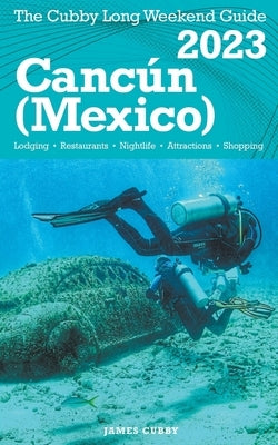 Cancún - The Cubby 2023 Long Weekend Guide by Press, Fisher