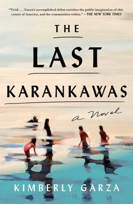 The Last Karankawas by Garza, Kimberly