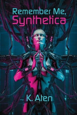 Remember Me, Synthetica by Aten, K.