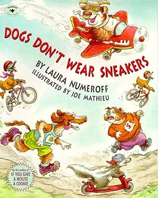Dogs Don't Wear Sneakers by Numeroff, Laura Joffe