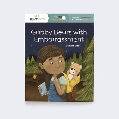 Gabby Bears with Embarrassment: Feeling Embarrassed & Learning Humor by Day, Sophia