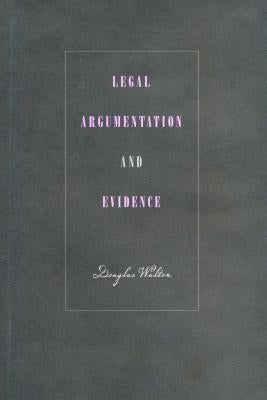 Legal Argumentation and Evidence by Walton, Douglas