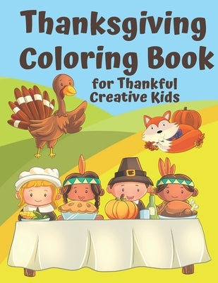 Thanksgiving Coloring Book for Thankful Kids: Thanksgiving Themed Activity Book to Keep Creative Kids Occupied over the Thanksgiving Holidays by Holiday Puzzle Press
