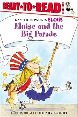 Eloise and the Big Parade: Ready-To-Read Level 1 by Thompson, Kay