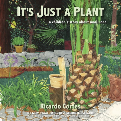 It's Just a Plant: A Children's Story about Marijuana, Updated Edition by Cort&#233;s, Ricardo