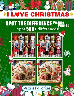 Spot the Difference I Love Christmas Picture Puzzles: Activity Book Featuring Christmas and Holiday Pictures in Fun Spot the Difference Puzzle Games t by Brubaker, Michelle