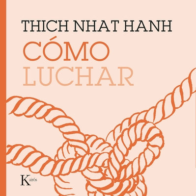 Cómo Luchar by Hanh, Thich Nhat