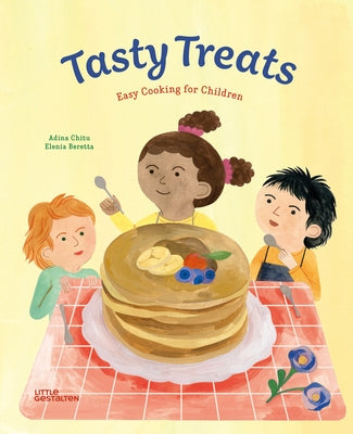 Tasty Treats: Easy Cooking for Children by Little Gestalten