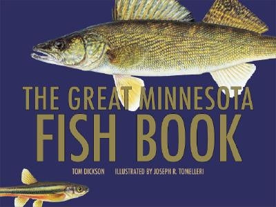 The Great Minnesota Fish Book by Dickson, Tom