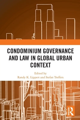 Condominium Governance and Law in Global Urban Context by Lippert, Randy K.