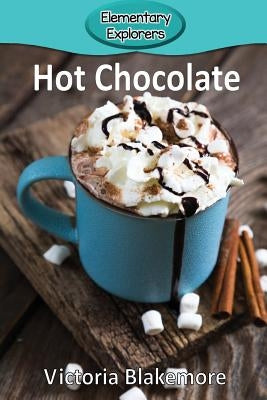 Hot Chocolate by Blakemore, Victoria