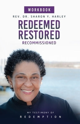 Redeemed Restored Recommissioned My Testimony of Redemption Workbook by Harley, Sharon Y.