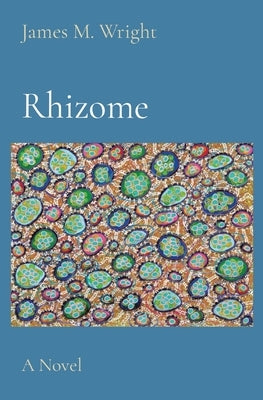 Rhizome by Wright, James M.