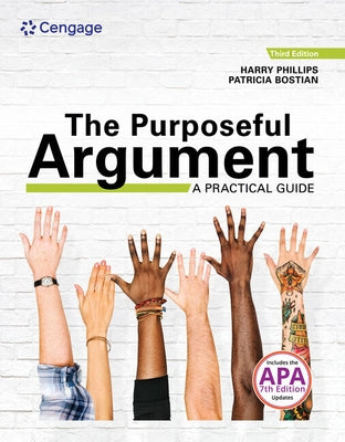 The Purposeful Argument: A Practical Guide with APA Updates by Phillips, Harry