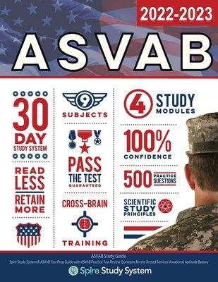 ASVAB Study Guide: Spire Study System & ASVAB Test Prep Guide with ASVAB Practice Test Review Questions for the Armed Services Vocational by Spire Study System
