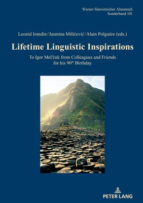 Lifetime Linguistic Inspirations: To Igor Mel'&#269;uk from Colleagues and Friends for His 90th Birthday by Reuther, Tilmann