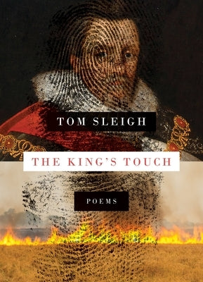 The King's Touch: Poems by Sleigh, Tom