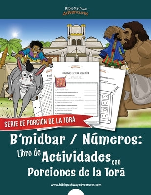 B'midbar Números: Libro de Actividades con Porciones de la Torá by Adventures, Bible Pathway