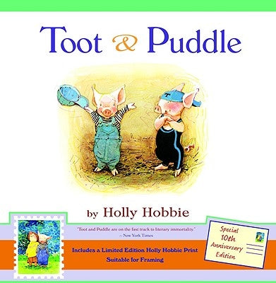 Toot & Puddle [With Limited Edition Holly Hobbie Print] by Hobbie, Holly