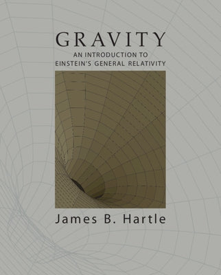 Gravity: An Introduction to Einstein's General Relativity by Hartle, James B.