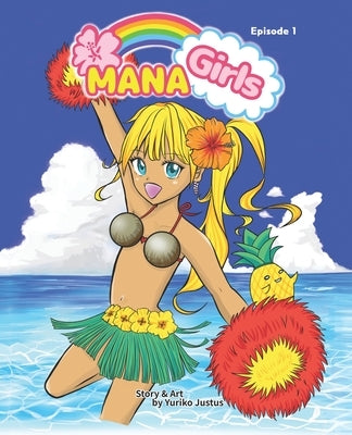 Mana Girls: Episode One {Hawaii Manga} by Justus, Yuriko