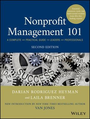 Nonprofit Management 101: A Complete and Practical Guide for Leaders and Professionals by Brenner, Laila