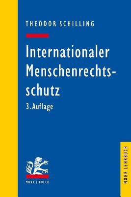 Internationaler Menschenrechtsschutz: Das Recht Der Emrk Und Des Ipbpr by Schilling, Theodor