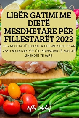 Libër Gatimi Me Dietë Mesdhetare Për Fillestarët 2023 by Tefta Shehaj