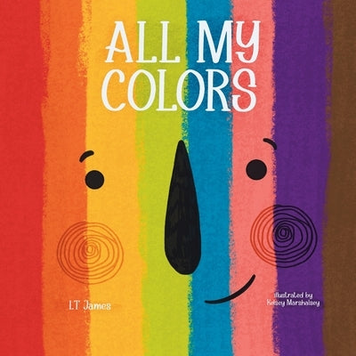 All My Colors by James, L. T.