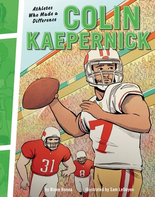 Colin Kaepernick: Athletes Who Made a Difference by Hoena, Blake