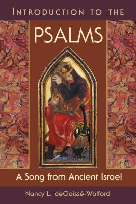 Introduction to the Psalms: A Song from Ancient Israel by Declaisse-Walford, Nancy L.