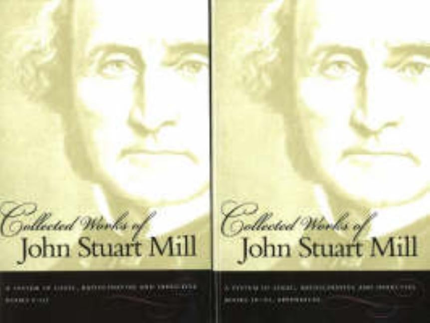 A System of Logic, Ratiocinative and Inductive by Mill, John Stuart