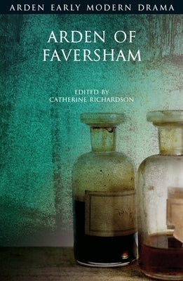 Arden of Faversham by Richardson, Catherine