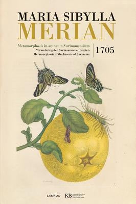 Maria Sibylla Merian: Metamorphosis Insectorum Surinamensium by Merian, Maria Sibylla