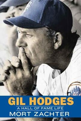 Gil Hodges: A Hall of Fame Life by Zachter, Mort