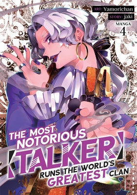 The Most Notorious "Talker" Runs the World's Greatest Clan (Manga) Vol. 4 by Jaki