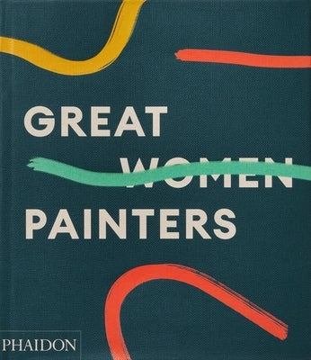 Great Women Painters by Phaidon Press