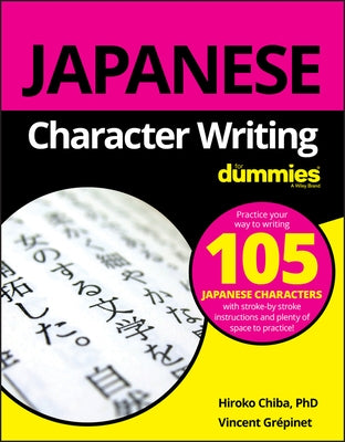 Japanese Character Writing for Dummies by Chiba, Hiroko M.
