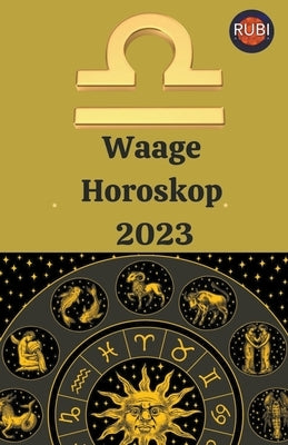 Waage Horoskop 2023 by Astrologa, Rubi