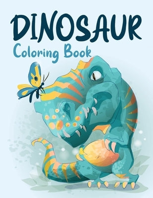 Dinosaur Coloring Book: Creative Painting for Kids - Colour you'r Dinosaurs - Ages 4-8 Toddler by Color, Dino