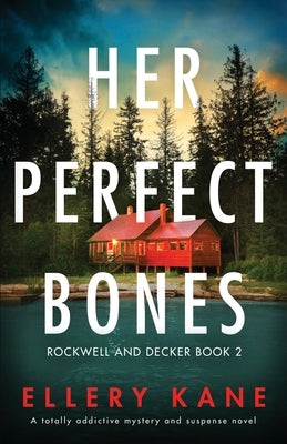 Her Perfect Bones: A totally addictive mystery and suspense novel by Kane, Ellery a.