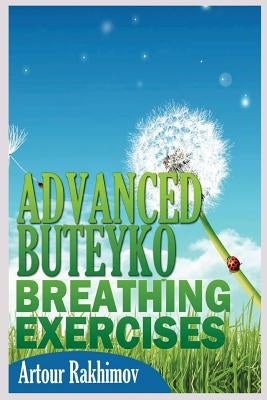 Advanced Buteyko Breathing Exercises by Rakhimov, Artour