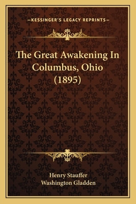 The Great Awakening In Columbus, Ohio (1895) by Stauffer, Henry