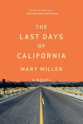 The Last Days of California by Miller, Mary