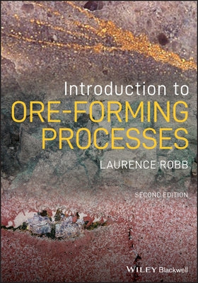 Introduction to Ore-Forming Processes by Robb, Laurence