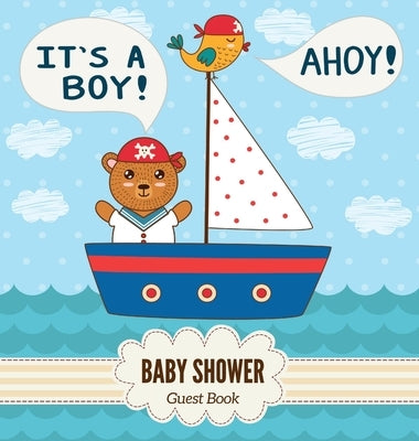 It's a Boy: Baby Shower Guest Book with Nautical Teddy Bear and Sail Boat Theme, Wishes and Advice for Baby, Personalized with Gue by Tamore, Casiope