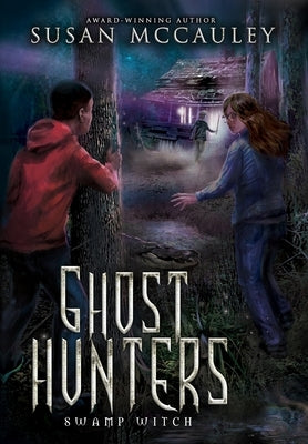 Ghost Hunters: Swamp Witch by McCauley, Susan