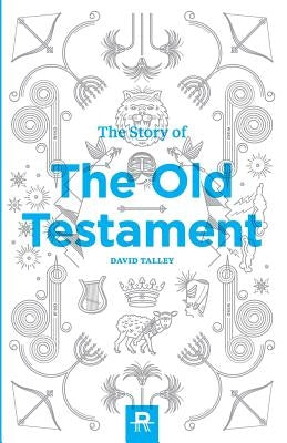 The Story of the Old Testament by Talley, David