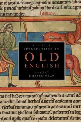 A Gentle Introduction to Old English by McGillivray, Murray